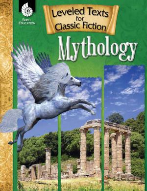 Cover of the book Leveled Texts for Classic Fiction: Mythology by Sara Armstrong, Pamela Brunskill