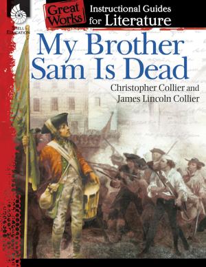 Cover of the book My Brother Sam Is Dead: Instructional Guides for Literature by Lisa Greathouse