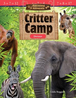 Cover of the book Amazing Animals: Critter Camp Division by Kristy Stark