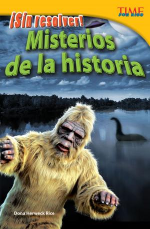 Cover of the book ¡Sin resolver! Misterios de la historia by Kelly Rodgers