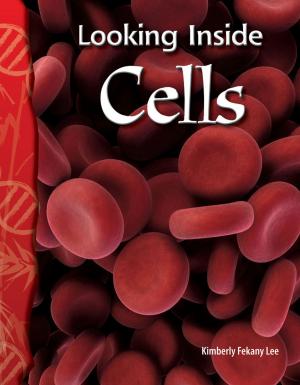 Cover of the book Looking Inside Cells by Jordan Elisa Jordan