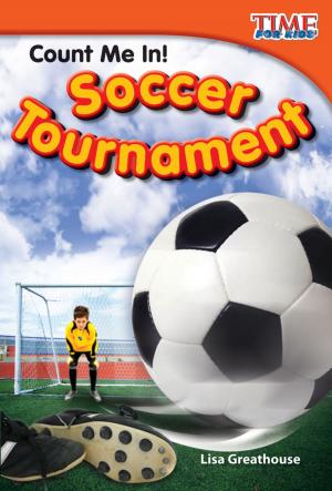 Cover of the book Count Me In! Soccer Tournament by Saskia Lacey