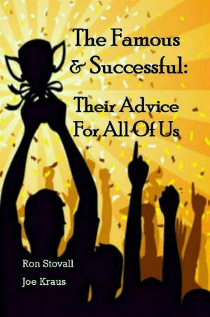 Cover of the book The Famous & Successful: Their Advice For All Of Us by Lauren O. Thyme
