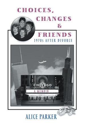 Cover of the book Choices, Changes & Friends by JR Reynolds