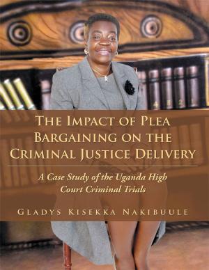 Cover of the book The Impact of Plea Bargaining on the Criminal Justice Delivery by John Antonakos