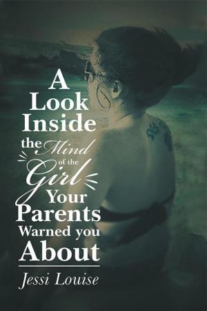 bigCover of the book A Look Inside the Mind of the Girl Your Parents Warned You About by 