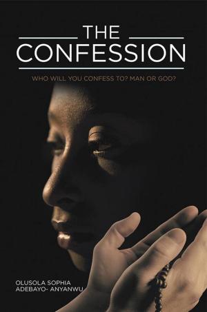 Cover of the book The Confession by Anita Duckworth-Bradshaw