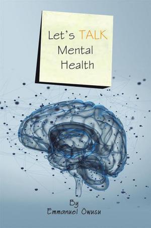 Cover of the book Let’S Talk Mental Health by Dr Nader Keshvari