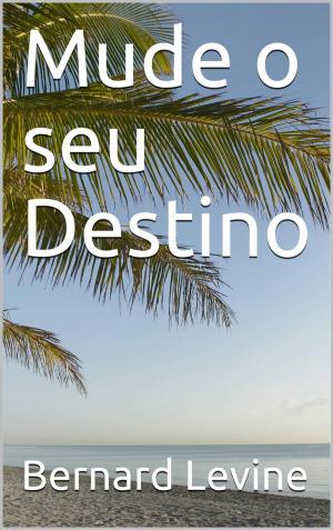 Cover of the book Mude o seu Destino by Martha L. Thurston