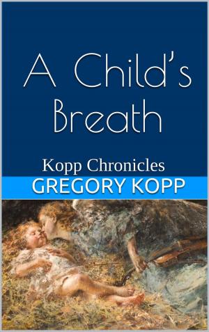 Cover of the book A Child's Breath by Michael Bauer, Carina Bauer