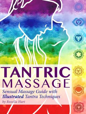 Book cover of Tantric Massage: Sensual Massage Guide to Tantra Massage with Illustrated Tantra Techniques