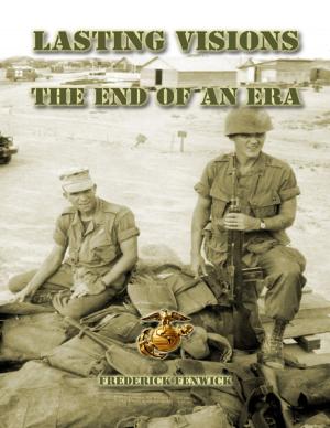 Cover of the book Lasting Visions: The End of an Era by Judy Bruce