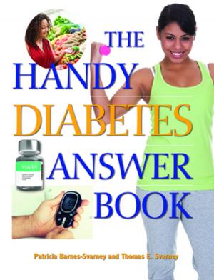 Cover of the book The Handy Diabetes Answer Book by Dr. Daniel S. Burt Ph.D., Deborah G. Felder