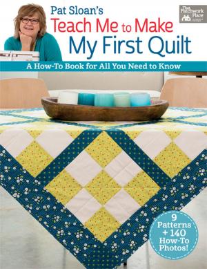 Cover of the book Pat Sloan's Teach Me to Make My First Quilt by Lissa Alexander
