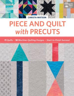 bigCover of the book Piece and Quilt with Precuts by 