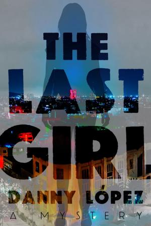 Cover of the book The Last Girl by Don Bruns