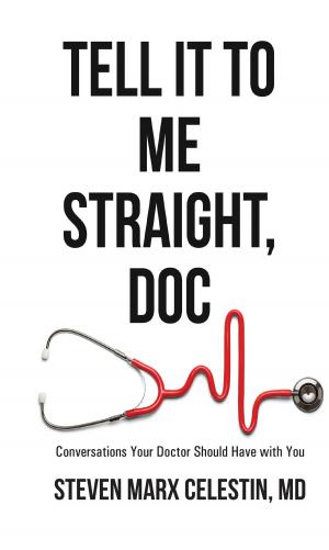 Cover of the book Tell It to Me Straight, Doc by Dr Bette Daoust