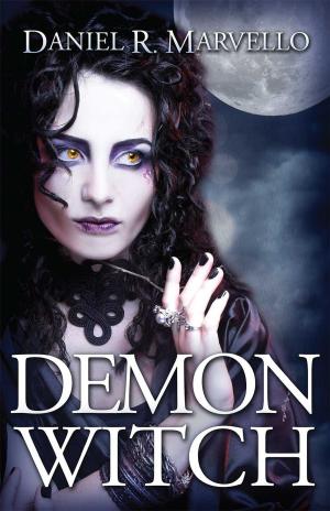 Cover of the book Demon Witch by Daniel R. Marvello