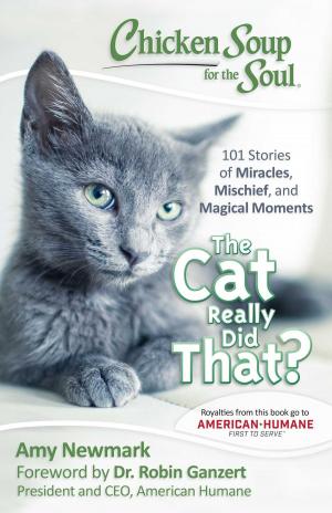 Cover of the book Chicken Soup for the Soul: The Cat Really Did That? by Amy Newmark, Emme Aronson, Natasha Stoynoff