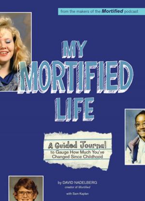 Cover of the book My Mortified Life by Annie Brock, Heather Hundley