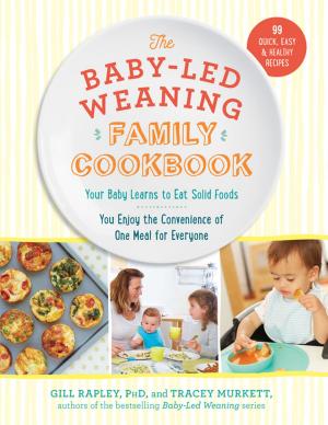 Cover of the book The Baby-Led Weaning Family Cookbook by Jennifer Trainer Thompson, Johanna M. Seddon MD, ScM, The American Macular Degeneration Foundation