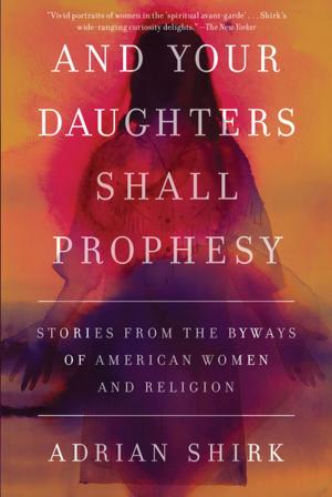 Cover of the book And Your Daughters Shall Prophesy by Jane Vandenburgh