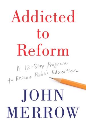 Cover of the book Addicted to Reform by Bill Moyers