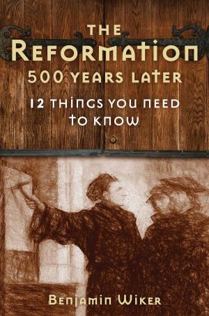 Cover of the book The Reformation 500 Years Later by Edward H. Bonekemper III