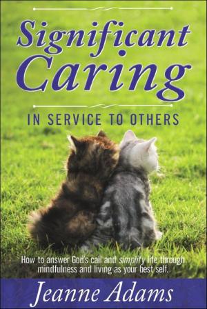 Cover of the book Significant Caring: In Service to Others by Sadie Ramsey