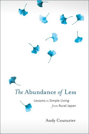 Cover of the book The Abundance of Less by Sean Michael Wilson