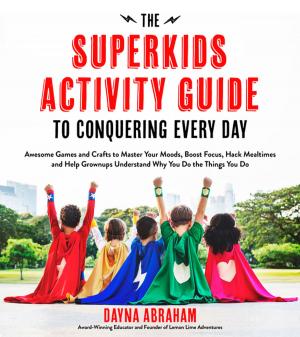 Cover of the book The Superkids Activity Guide to Conquering Every Day by Emma Vanstone