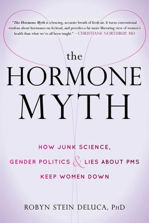 Cover of the book The Hormone Myth by Edward Bauman, MEd, PhD, Helayne Waldman, MS, EdD