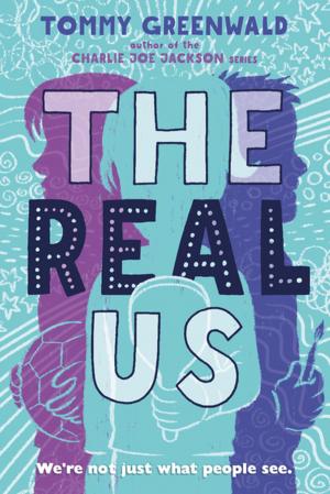 Cover of the book The Real Us by Tommy Greenwald