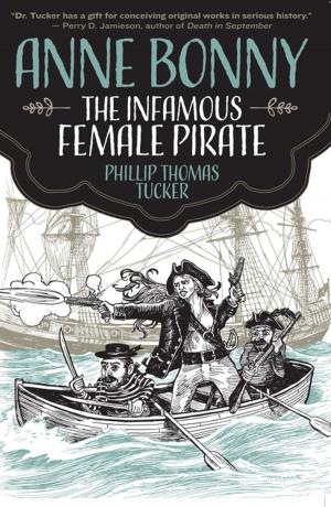 Cover of the book Anne Bonny the Infamous Female Pirate by Missy Suicide