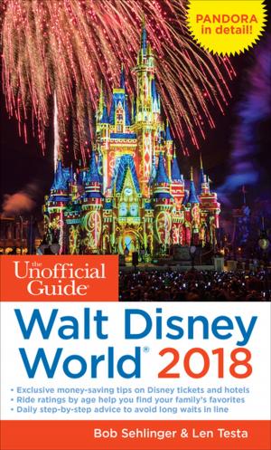 Cover of the book The Unofficial Guide to Walt Disney World 2018 by Eve Zibart, Renee Sklarew, Len Testa