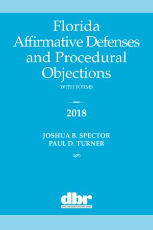 Cover of the book Florida Affirmative Defenses and Procedural Objections with Forms 2018 by Wise Robert, Kennon Wooten