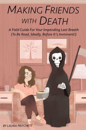 Cover of the book Making Friends with Death by Kristen Moeller