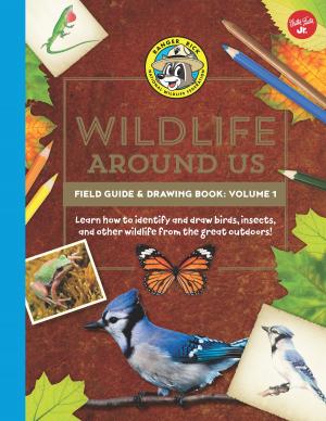 Book cover of Ranger Rick's Wildlife Around Us Field Guide & Drawing Book: Volume 1
