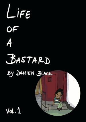 Cover of the book Life of a Bastard by Coby Derek James