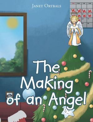 Cover of the book The Making of an Angel by Rev. Doc. George T. DeRosa
