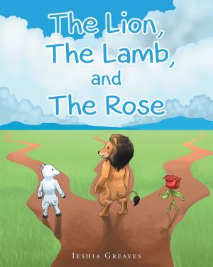 Cover of the book The Lion, The Lamb, and The Rose by Christopher Robyn