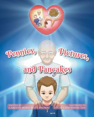 Cover of the book Pennies, Pictures, and Pancakes by Anapatricia Celaya