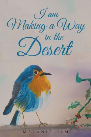 Cover of the book I am Making a Way in the Desert by Rex Ivy, Moot Booxle