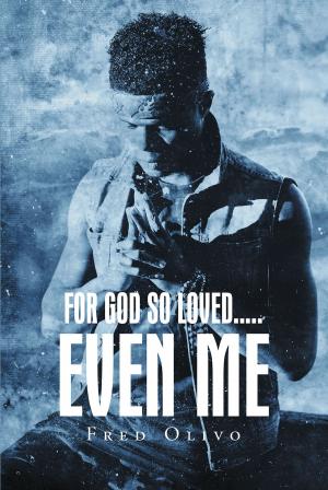 Cover of the book For God So Loved....Even Me by Cornelius L. Dennis, PH.D.