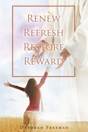 Cover of the book Renew Refresh Restore Reward by Christine Williams
