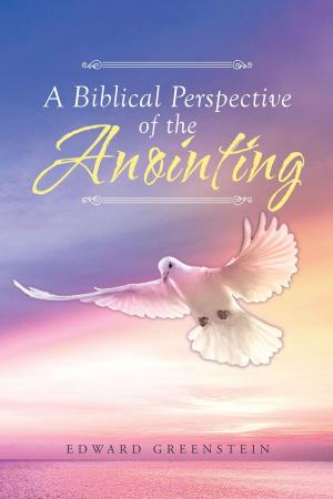 bigCover of the book A Biblical Perspective of the Anointing by 