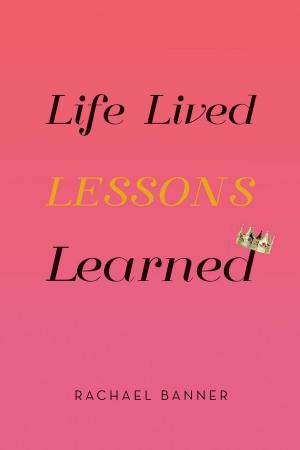 Cover of Life Lived Lessons Learned