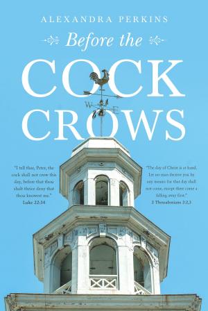Cover of the book Before the Cock Crows by Samuel Enajero, Ph.D.