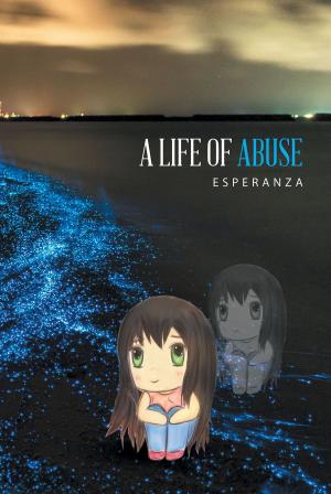 Cover of the book A Life of Abuse by Merlene Smith