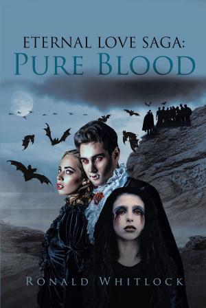 Cover of the book Eternal Love Saga: Pure Blood by Jean Marie Ivey
